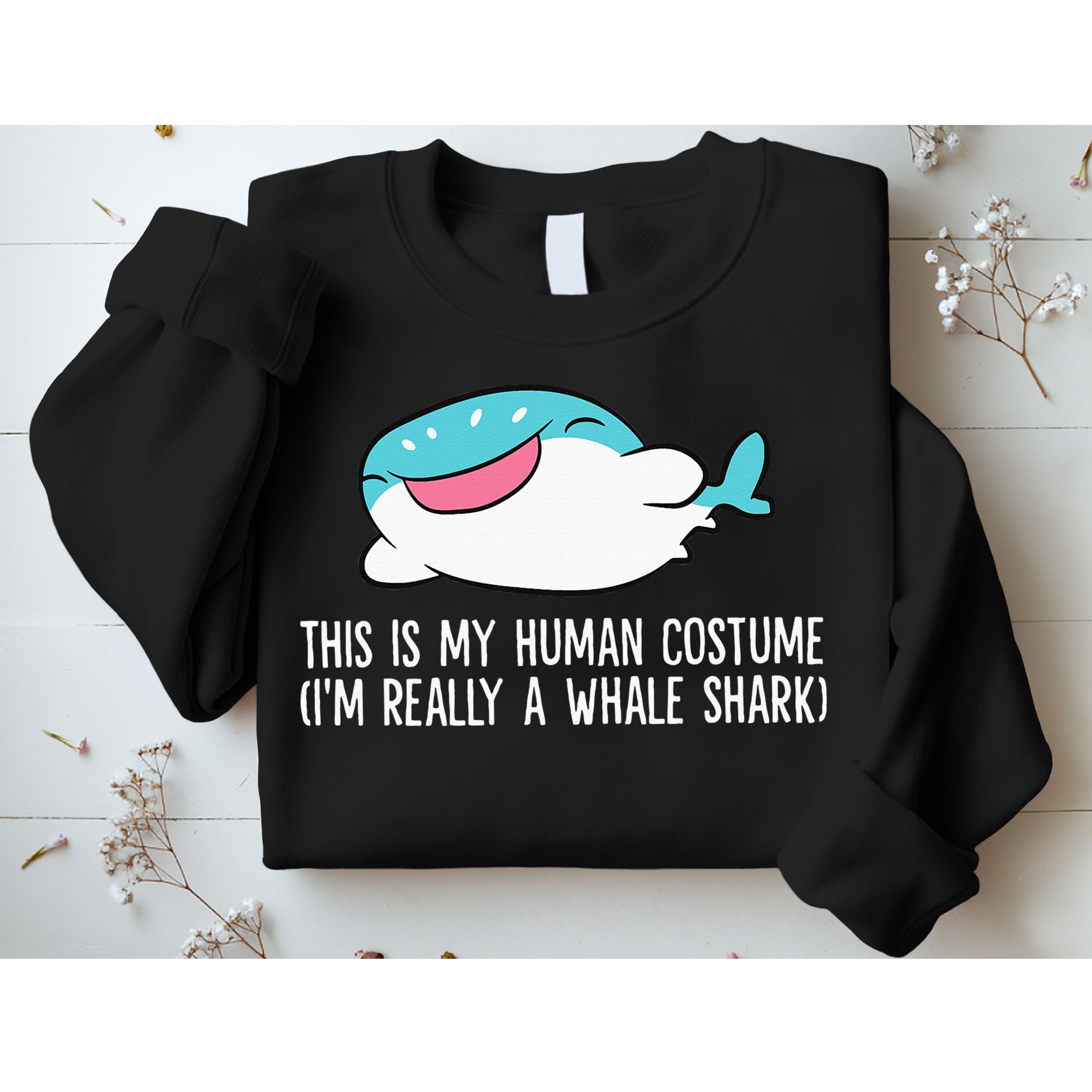 This Is My Human Costume I'm Really A Whale Shark Sweatshirt