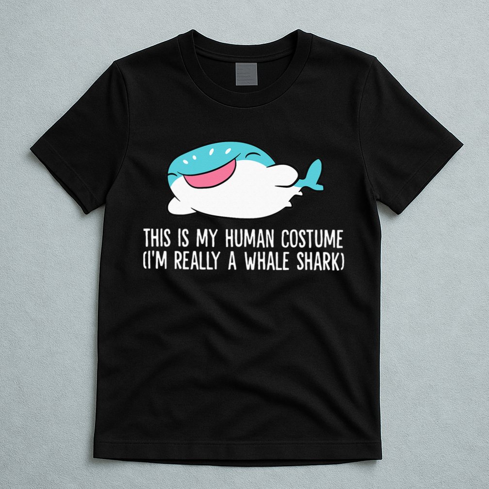 This Is My Human Costume I'm Really A Whale Shark T-Shirt