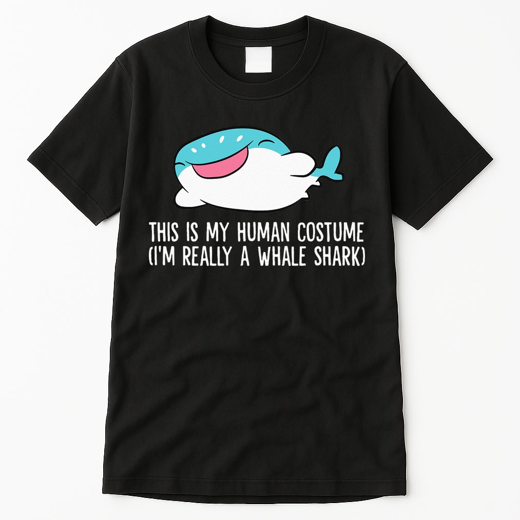 This Is My Human Costume I'm Really A Whale Shark Tall T-Shirt