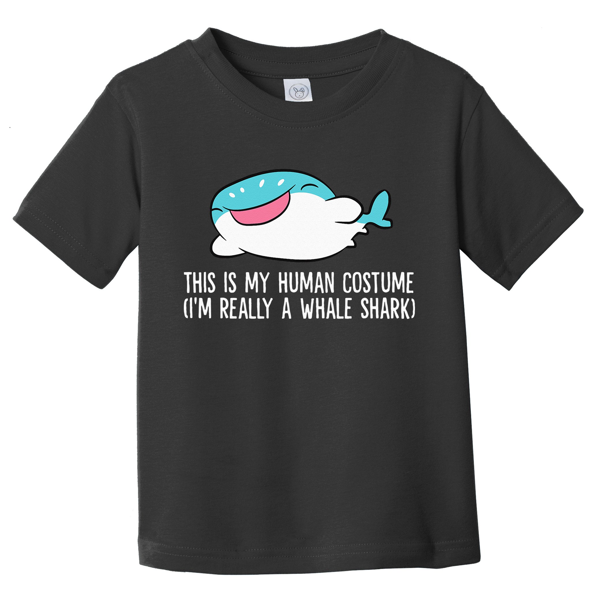 This Is My Human Costume I'm Really A Whale Shark Toddler T-Shirt