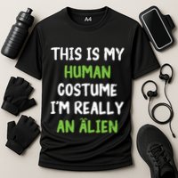 This Is My Human Costume Im Really An Alien Lazy Costume Cooling Performance Crew T-Shirt