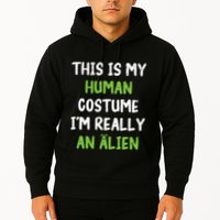 This Is My Human Costume Im Really An Alien Lazy Costume Hoodie