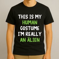This Is My Human Costume Im Really An Alien Lazy Costume T-Shirt