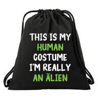 This Is My Human Costume Im Really An Alien Lazy Costume Drawstring Bag