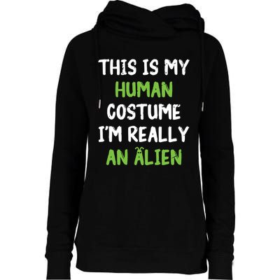 This Is My Human Costume Im Really An Alien Lazy Costume Womens Funnel Neck Pullover Hood