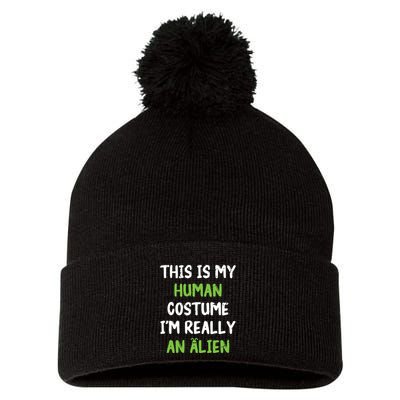 This Is My Human Costume Im Really An Alien Lazy Costume Pom Pom 12in Knit Beanie