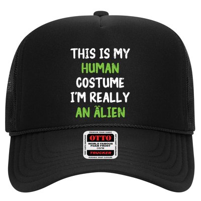 This Is My Human Costume Im Really An Alien Lazy Costume Trucker Hat