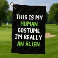 This Is My Human Costume Im Really An Alien Lazy Costume Golf Towel