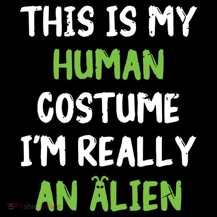 This Is My Human Costume Im Really An Alien Lazy Costume Toddler T-Shirt