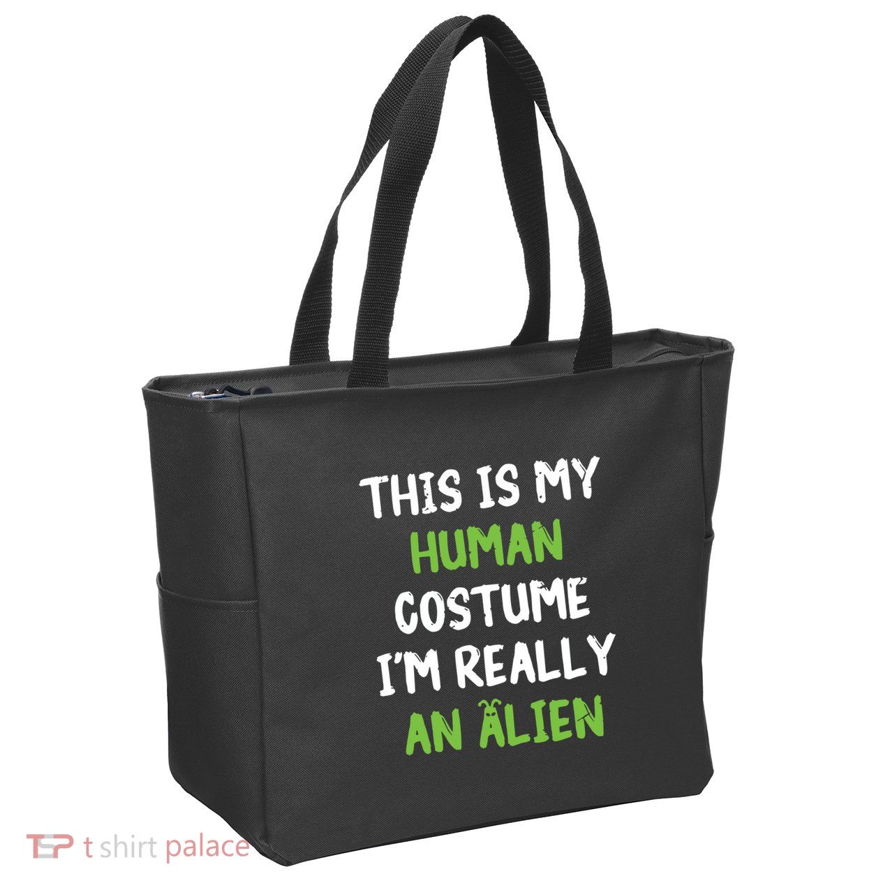 This Is My Human Costume Im Really An Alien Lazy Costume Zip Tote Bag