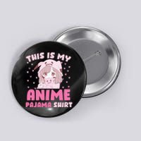 This Is My Anime Pajama Cute Kawaii Anime Teen Otaku Button