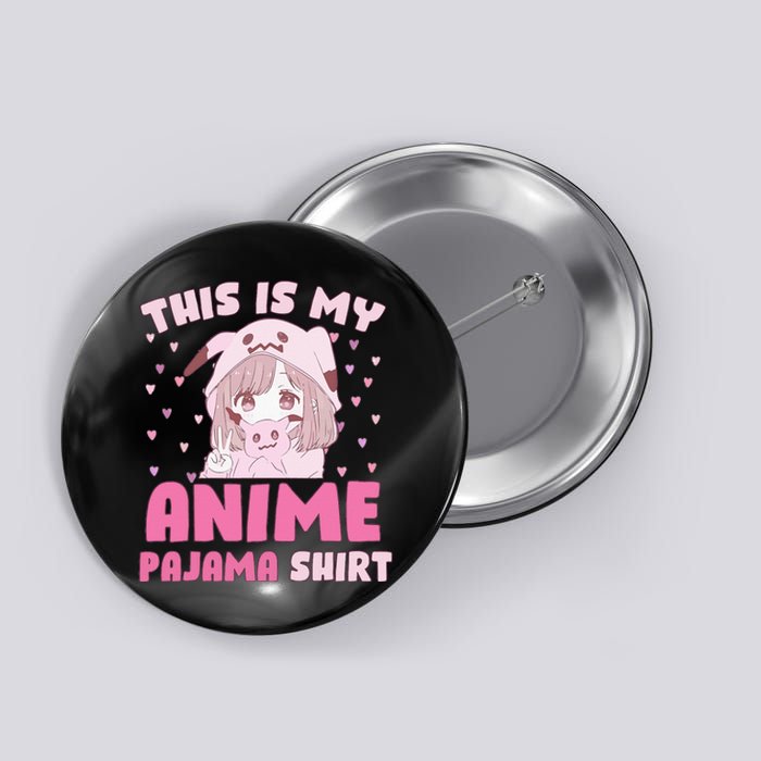 This Is My Anime Pajama Cute Kawaii Anime Teen Otaku Button