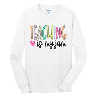 Teaching is My Jam for  Teacher Cute Teachers Outfit Tall Long Sleeve T-Shirt