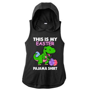 This Is My Easter Pajama Gift Trex Dinosaur Gift Egg Gift Ladies PosiCharge Tri-Blend Wicking Draft Hoodie Tank