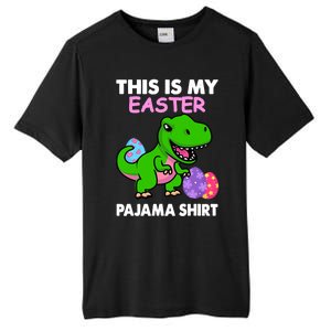 This Is My Easter Pajama Gift Trex Dinosaur Gift Egg Gift Tall Fusion ChromaSoft Performance T-Shirt