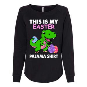 This Is My Easter Pajama Gift Trex Dinosaur Gift Egg Gift Womens California Wash Sweatshirt