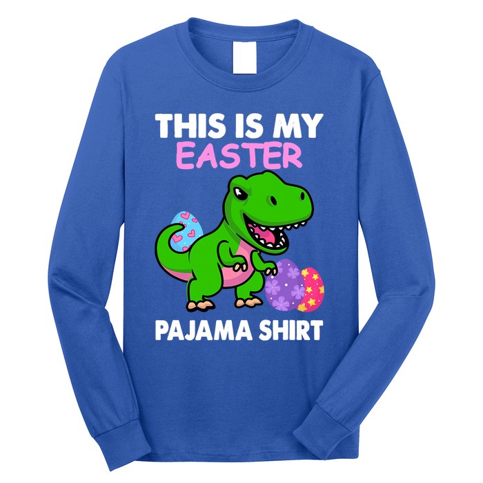 This Is My Easter Pajama Gift Trex Dinosaur Gift Egg Gift Long Sleeve Shirt