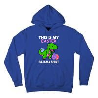 This Is My Easter Pajama Gift Trex Dinosaur Gift Egg Gift Tall Hoodie