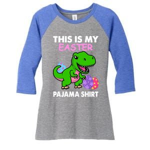 This Is My Easter Pajama Gift Trex Dinosaur Gift Egg Gift Women's Tri-Blend 3/4-Sleeve Raglan Shirt