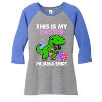 This Is My Easter Pajama Gift Trex Dinosaur Gift Egg Gift Women's Tri-Blend 3/4-Sleeve Raglan Shirt