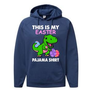 This Is My Easter Pajama Gift Trex Dinosaur Gift Egg Gift Performance Fleece Hoodie