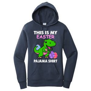 This Is My Easter Pajama Gift Trex Dinosaur Gift Egg Gift Women's Pullover Hoodie