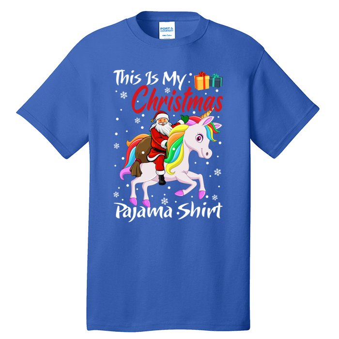 This Is My Christmas Pajama Great Gift Santa Claus Riding Unicorn Cute Gift Tall T-Shirt