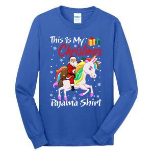 This Is My Christmas Pajama Great Gift Santa Claus Riding Unicorn Cute Gift Tall Long Sleeve T-Shirt