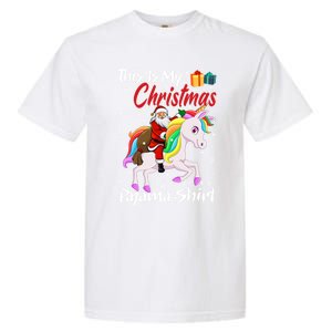 This Is My Christmas Pajama Great Gift Santa Claus Riding Unicorn Cute Gift Garment-Dyed Heavyweight T-Shirt