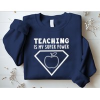 Teaching Is My Superpower Sweatshirt
