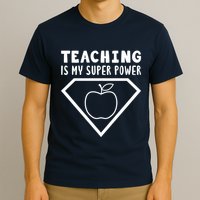 Teaching Is My Superpower T-Shirt