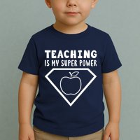 Teaching Is My Superpower Toddler T-Shirt