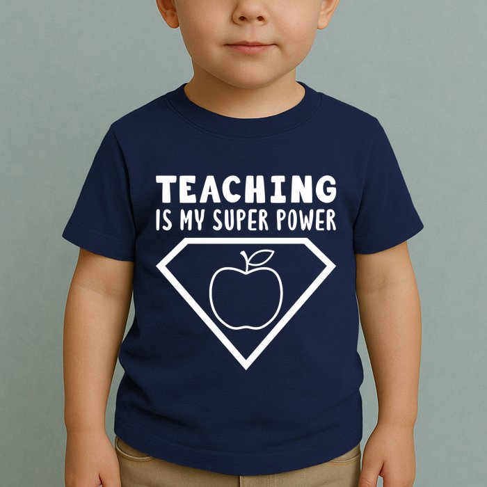 Teaching Is My Superpower Toddler T-Shirt