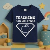 Teaching Is My Superpower Toddler T-Shirt
