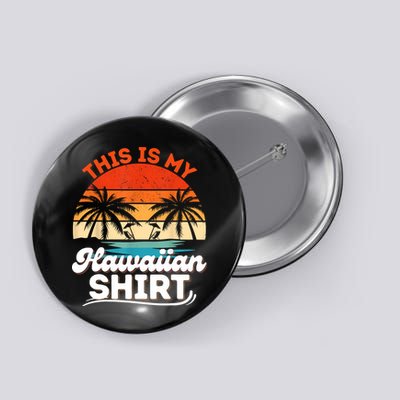 This Is My Hawaiian Retro Summer Vacation Party Hawaii Button