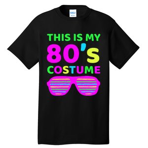 This Is My 80S Costume Outfit Eighties Retro Party Design Tall T-Shirt