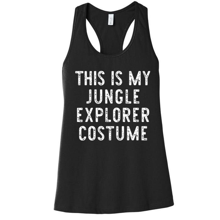 This Is My Jungle Explorer Halloween Costume Lazy Easy Women's Racerback Tank