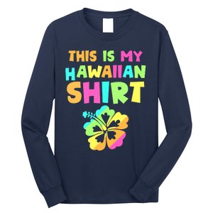 This Is My Hawaiian Tropical Luau Costume Party Hawaii Long Sleeve Shirt