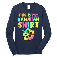 This Is My Hawaiian Tropical Luau Costume Party Hawaii Long Sleeve Shirt