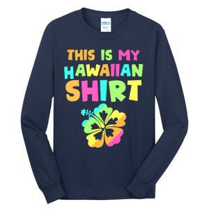 This Is My Hawaiian Tropical Luau Costume Party Hawaii Tall Long Sleeve T-Shirt