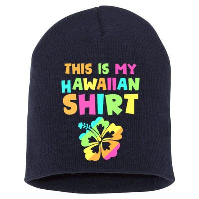 This Is My Hawaiian Tropical Luau Costume Party Hawaii Short Acrylic Beanie