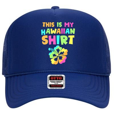 This Is My Hawaiian Tropical Luau Costume Party Hawaii High Crown Mesh Back Trucker Hat