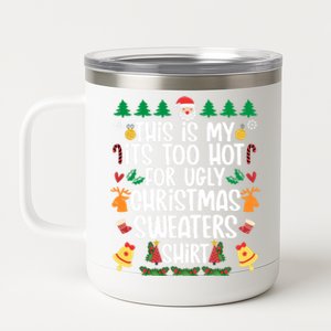 This Is My It's Too Hot For Ugly Christmas Sweaters Cute Gift 12 oz Stainless Steel Tumbler Cup