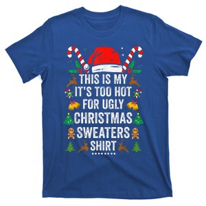 this is my its too hot  ugly christmas sweaters   T-Shirt