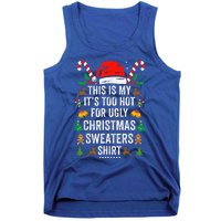 this is my its too hot  ugly christmas sweaters   Tank Top