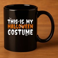 This Is My Halloween Costume Spooky 11oz C Handle Ceramic Mug