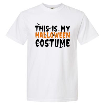 This Is My Halloween Costume Spooky Garment-Dyed Heavyweight T-Shirt