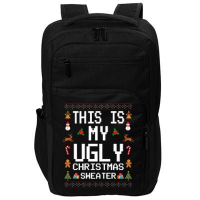 This Is My Ugly Christmas Sweater Funny Festive Impact Tech Backpack