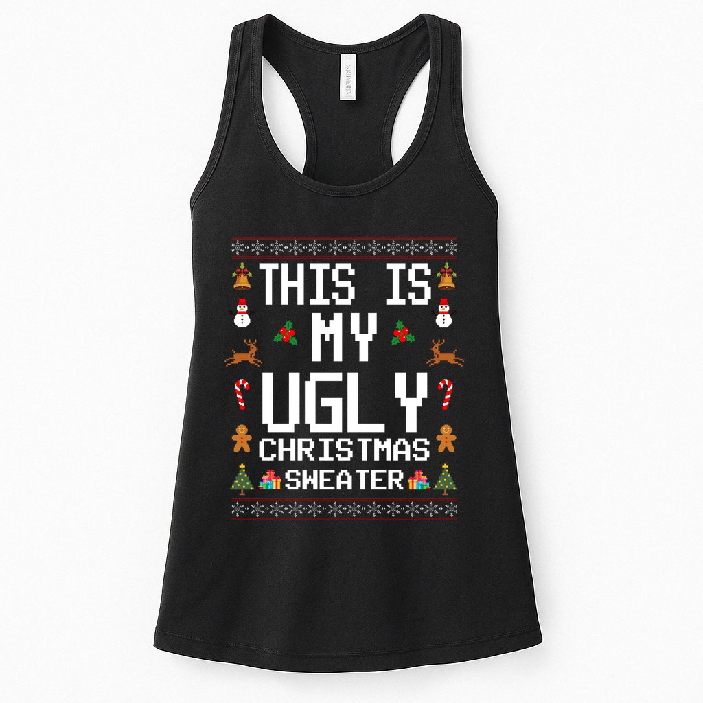 This Is My Ugly Christmas Sweater Funny Festive Womens Tank Top