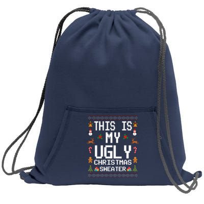 This Is My Ugly Christmas Sweater Funny Festive Sweatshirt Cinch Pack Bag